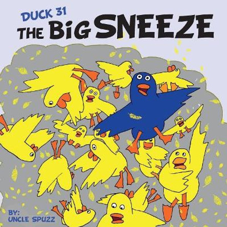 Duck 31 The Big Sneeze by Bruce Braun 9781732362109 Duck 31 The Big Sneeze by Bruce Braun 9781732362109