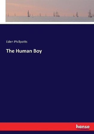 The Human Boy by Eden Phillpotts 9783337362867