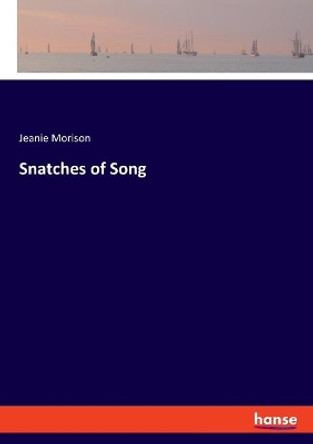 Snatches of Song by Jeanie Morison 9783348060189