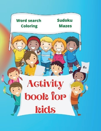 Activity Book for Kids: Amazing Activity Book for Kids 6+ Fun Kids Workbook Word Search, Coloring Pages, Maze, Sudoku by Urtimud Uigres 9783391763143