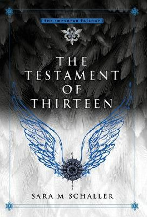 The Testament of Thirteen by Sara M Schaller 9781732516267