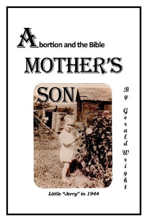 A Mother's Son: Abortion and the Bible by Gerald Wright 9781732551107