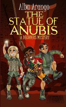 The Statue of Anubis by Alba Arango 9781732732131