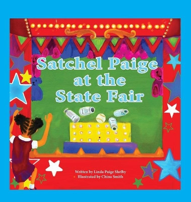 Satchel Paige at The State Fair by Linda Paige Shelby 9781733026628