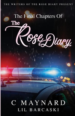 The Final Chapters of the Rose Diary by Curtis Maynard 9781733307109