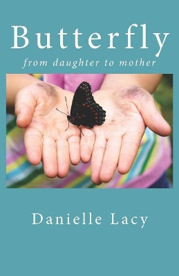 Butterfly: From daughter to mother by Kim Catanzarite 9781733575393