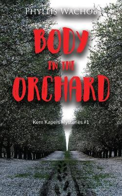 Body in the Orchard by Phyllis Wachob 9781734698749