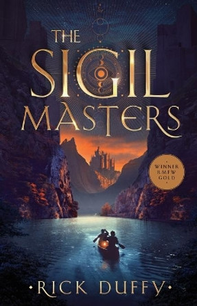 The Sigil Masters: A coming of age fantasy adventure by Rick Duffy 9781735195407