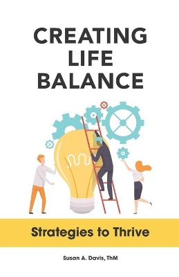Creating Life Balance: Strategies to Thrive by Regina Huber 9781735647616