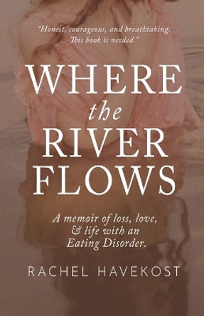 Where the River Flows by Rachel Havekost 9781736099223