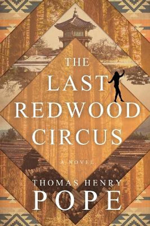 The Last Redwood Circus by Thomas Henry Pope 9781605715889