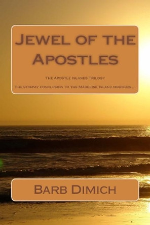 Jewel of the Apostles by Barb Dimich 9781539105244