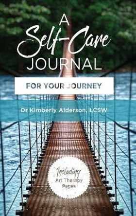 A Self-Care Journal For Your Journey by Saniya A 9781736467107