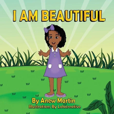 I am Beautiful by Anew Martin 9781736481714