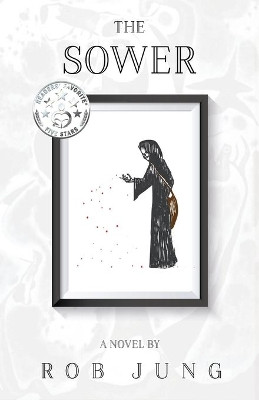 The Sower: Book Two of the Chimera Chronicles by Rob Jung 9781736610800