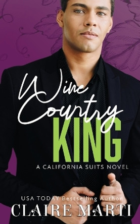 Wine Country King by Claire M Marti 9781737299332