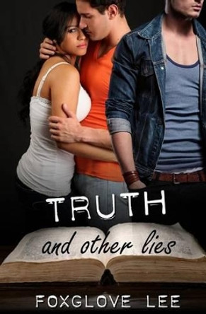 Truth and Other Lies by Foxglove Lee 9781771309189