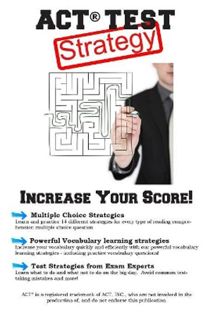 ACT Test Strategy!: Winning Multiple Choice Strategies for the ACT Test by Complete Test Preparation Inc 9781772451757