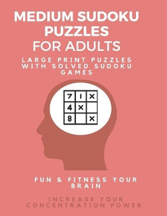 Medium Sudoku Puzzle Book for Adults: Large Print Puzzles with Solved Sudoku Games - Fun & Fitness your brain: Good at Sudoku? Here's some!I Dare you to complete by Sudoku Puzzle Book 9781709675119