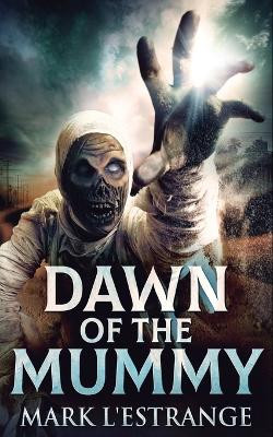 Dawn Of The Mummy by Mark L'Estrange 9784867454459
