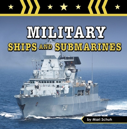 Military Ships and Submarines by Mari Schuh 9781666350340