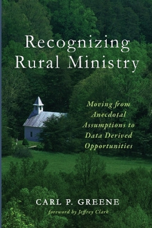 Recognizing Rural Ministry by Carl P Greene 9781666749236