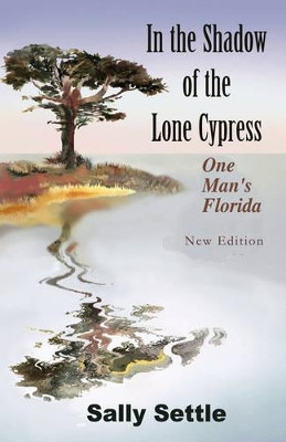 In the Shadow of the Lone Cypress by Sally Settle 9780979808708