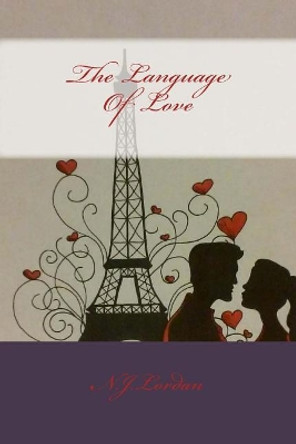 The Language of Love by N J Lordan 9781537046983