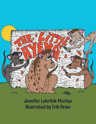 The Little Hyena by Jennifer Lohrfink Morfea 9781480853041