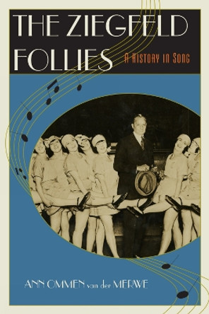 The Ziegfeld Follies: A History in Song by Ann Ommen van der Merwe 9780810867161