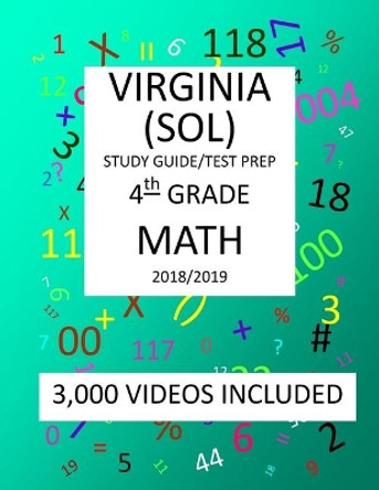 4th Grade VIRGINIA SOL 2019 MATH Test Prep: 4TH Grade VIRGINIA STANDARDS of LEARNING, 2019 MATH, Test Prep/Study Guide by Mark Shannon 9781727510492