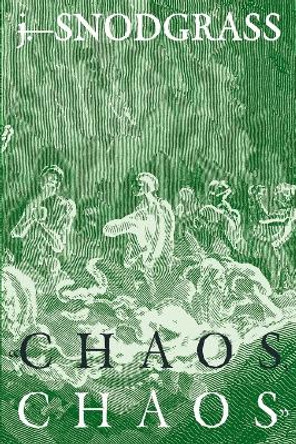 &quot;Chaos, Chaos&quot; by J Snodgrass 9781727631449