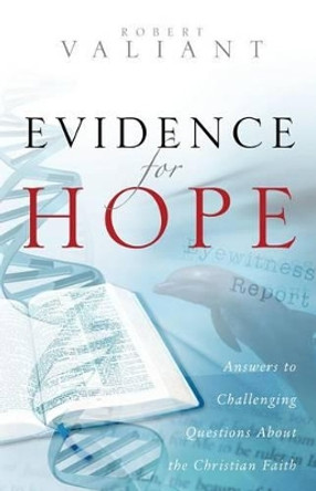 Evidence for Hope by Robert Valiant 9781632324153