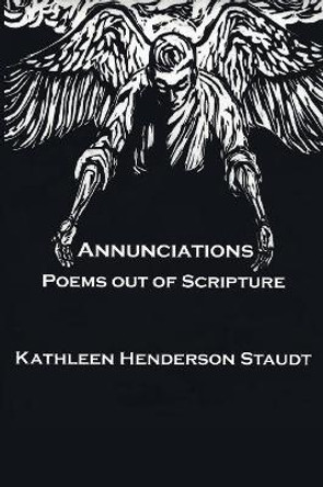 Annunciations by Kathleen Staudt 9781532641541