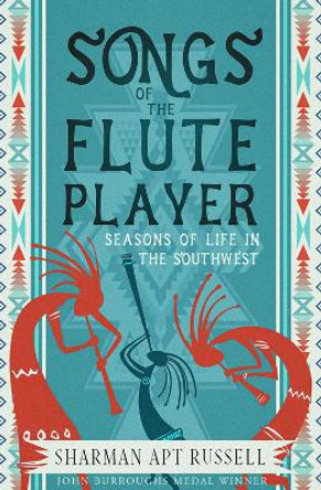 Songs of the Fluteplayer by Sharman Apt Russell 9781504079358