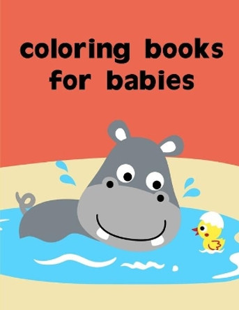 Coloring Books For Babies: coloring pages for adults relaxation with funny images to Relief Stress by J K Mimo 9781679931413