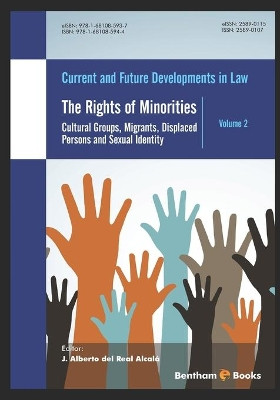 The Rights of Minorities: : Cultural Groups, Migrants, Displaced Persons and Sexual Identity by J Alberto del Real Alcala 9781681085944