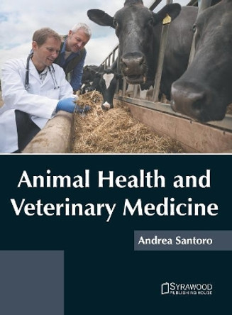 Animal Health and Veterinary Medicine by Andrea Santoro 9781682866252