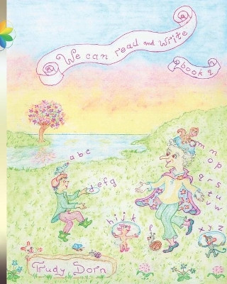 We Can Read and Write: Book 2 by Trudy Dorn 9781777361716