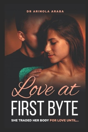 Love at First Byte by Arinola Araba 9781686991011