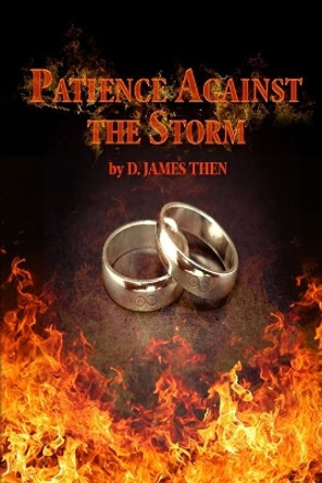 Patience Against The Storm by D James Then 9781688397835