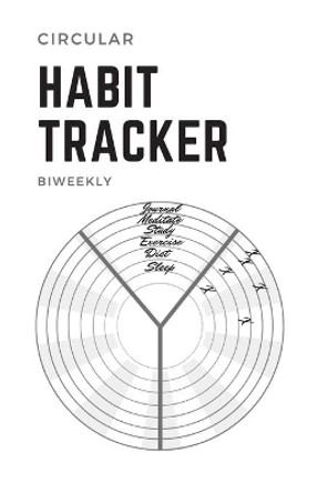 Circular Habit Tracker: A Year of Biweekly Habit Trackers by Lo - Books 9781692644499