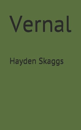 Vernal by Hayden Skaggs 9781691034949