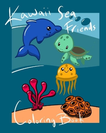 Kawaii Sea Friends Coloring Book: A collection of super cute sea animals for coloring fun! A Coloring Book for Children and Adults. Large 8x10 Size. Best Friends Cover by David Cardell 9781694010995