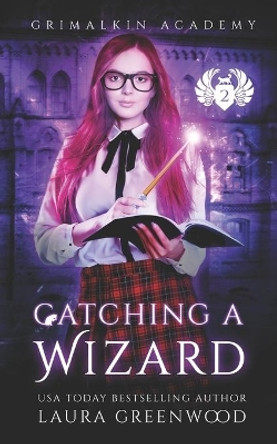 Catching A Wizard by Laura Greenwood 9781694653260