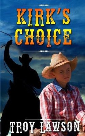 Kirk's Choice by Troy Lawson 9781697105278