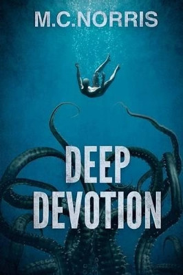 Deep Devotion by M C Norris 9781925225013