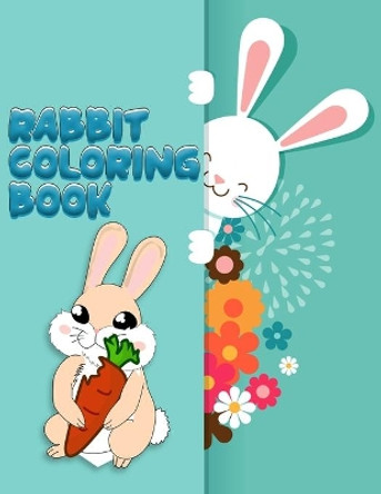 Rabbit coloring book: Super And Discover This Unique rabbit Collection Of 50+ Coloring Pages Ever by Masab Press House 9781702404396