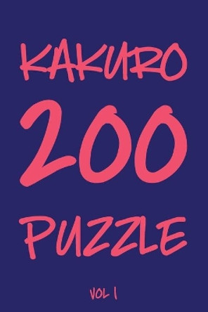 Kakuro 200 Puzzle Vol1: Cross Sums Puzzle Book, Number Game, hard,10x10, 2 puzzles per page by Tewebook Cross Sums 9781704824642