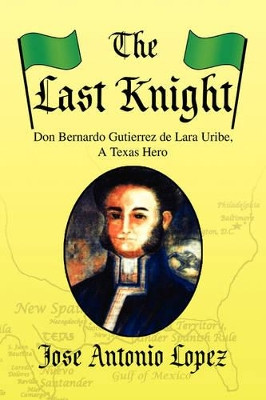 The Last Knight by Jose Antonio Lopez 9781436314992